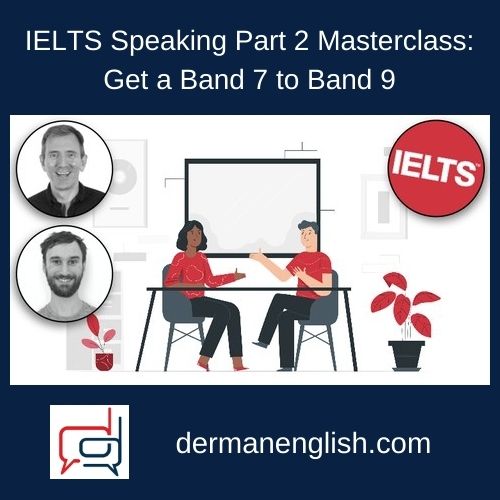 IELTS Speaking Part 2 Masterclass: Get a Band 7 to Band 9