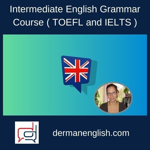 Intermediate English Grammar Course ( TOEFL and IELTS )